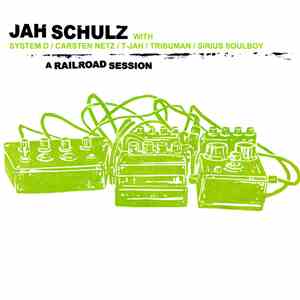 Jah Schulz With System D, Tribuman, Sirius Soulboy, Carsten Netz - A Railroad Session
