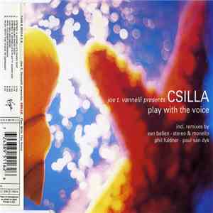 Joe T. Vannelli Presents Csilla - Play With The Voice