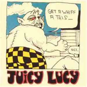 Juicy Lucy - Get A Whiff A This