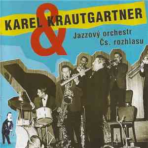 Karel Krautgartner & Jazzový Orchestr Čs. Rozhlasu - Karel Krautgartner & J ...
