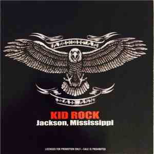 Kid Rock - Jackson, Mississippi