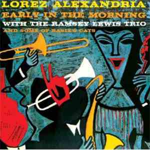 Lorez Alexandria With The Ramsey Lewis Trio - Early In The Morning