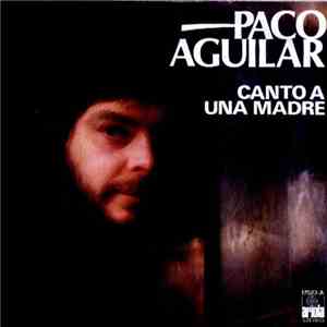 Paco Aguilar - Canto A Una Madre