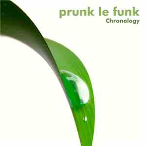 Prunk Le Funk - Chronology