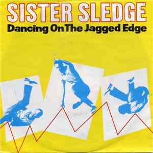 Sister Sledge - Dancing On The Jagged Edge