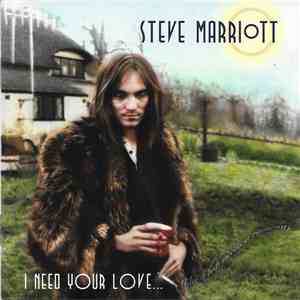 Steve Marriott - I Need Your Love ... (Like A Fish Needs A Raincoat)