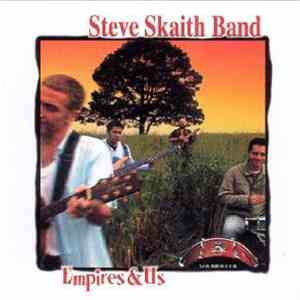 Steve Skaith Band - Empires & Us
