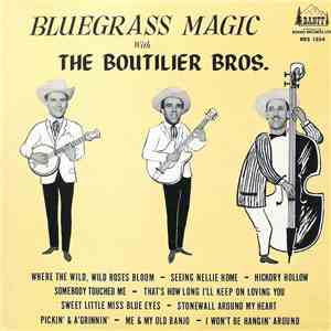 The Boutilier Brothers - Bluegrass Magic With The Boutilier Bros.
