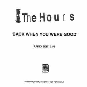 The Hours - Back When You Were Good