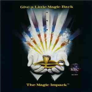 The Magic Impack - Give A Little Magic Back