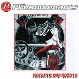 The Phenomenauts - Rockets And Robots