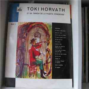 Toki Horvath Et Sa Banda De La Puzsta Hongroise - Deel 1, Toki Indicatif, L ...
