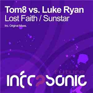 Tom8 Vs. Luke Ryan - Lost Faith / Sunstar
