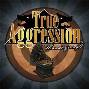 True Aggression - Manns Genug!?