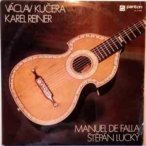 Václav Kučera / Karel Reiner / Manuel De Falla / Štěpán Lucký - Václav Kuče ...