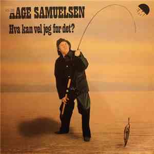 Aage Samuelsen - Hva Kan Vel Jeg For Det?
