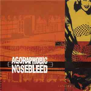 Agoraphobic Nosebleed - PCP Torpedo