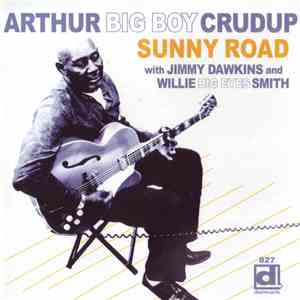 Arthur Big Boy Crudup ,with Jimmy Dawkins and Willie Big Eyes Smith - Sunny ...