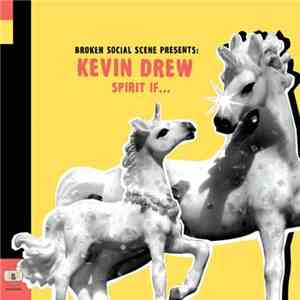 Broken Social Scene Presents: Kevin Drew - Spirit If...