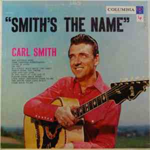 Carl Smith - Smith's The Name