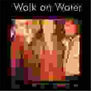Caught In The Act - Walk On Water
