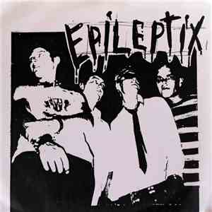 Epileptix / Druggies - Punk Fuckin Rock Split 7
