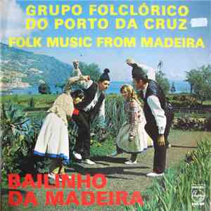 Grupo Folklorico Do Porto Da Cruz - Bailinho Da Madeira - Folkmusic From Ma ...