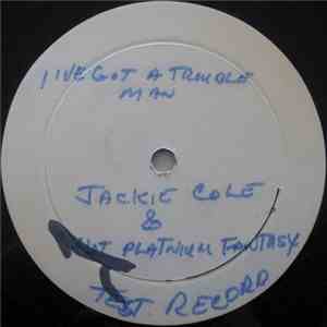 Jackie Cole & Hot Platnium Fantasy - I've Got A Trouble Man / I'm A Disco L ...