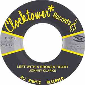 Johnny Clarke - Left With A Broken Heart
