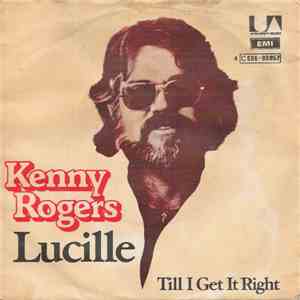 Kenny Rogers - Lucille / Till I Get It Right