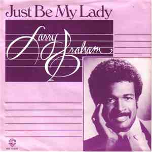 Larry Graham - Just Be My Lady