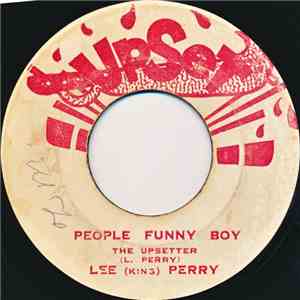 Lee ( King ) Perry / The Silvertones - People Funny Boy / He Don't Love You