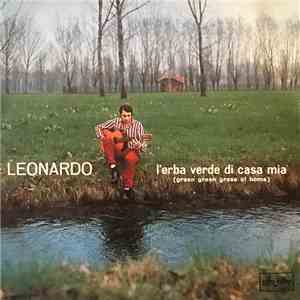 Leonardo  - L'Erba Verde Di Casa Mia (Green Green Grass Of Home) / Questa S ...