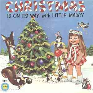 Little Marcy - Christmas Is On Its Way With Little Marcy
