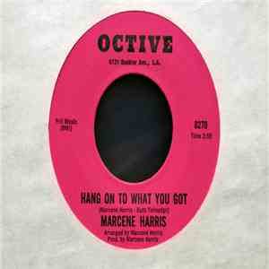 Marcene Harris - Hang On To What You Got / Don't Let Me Lose This Dream