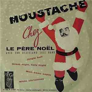 Moustache Avec Son Dixieland Jazz Band - Chez Le Père Noël