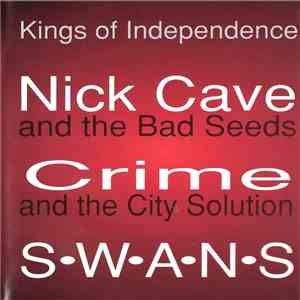 Nick Cave And The Bad Seeds / Crime And The City Solution / Swans - Kings O ...