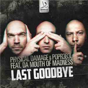 Physical Damage & Popr3b3l Feat. Da Mouth Of Madness - Last Goodbye