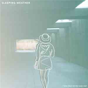 Sleeping Weather - I Was Just On My Way Out