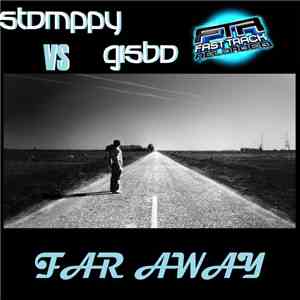 Stomppy vs. Gisbo - Far Away