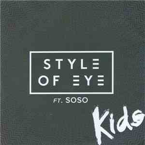 Style Of Eye Ft. Soso - Kids
