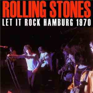 The Rolling Stones - Let It Rock Hamburg 1970