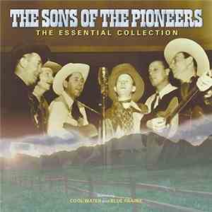 The Sons Of The Pioneers - The Essential Collection