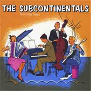 The Subcontinentals - The Early Years