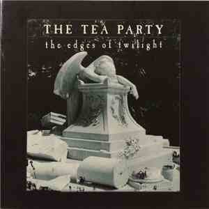 The Tea Party - The Edges Of Twilight