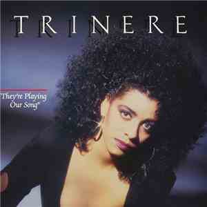 Trinere - They're Playing Our Song