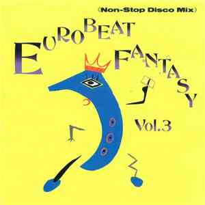 Various - Eurobeat Fantasy Vol. 3 - Non-Stop Disco Mix