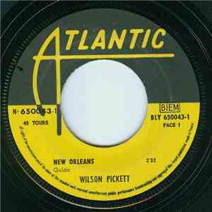 Wilson Pickett - New Orleans / Everybody Needs Somebody To Love