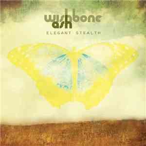 Wishbone Ash - Elegant Stealth