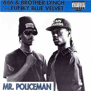 666 & Brother Lynch with Funky Blue Velvet - Mr. Policeman